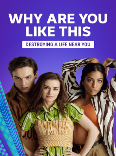 Why Are You Like This Saison 1 en streaming français