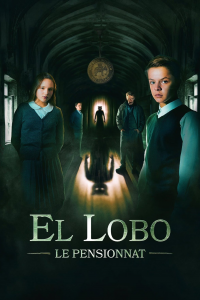 El Lobo : Le pensionnat streaming