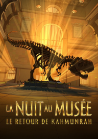 La Nuit au Musée : le retour de Kahmunrah streaming