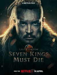 THE LAST KINGDOM : SEPT ROIS DOIVENT MOURIR 2023 streaming