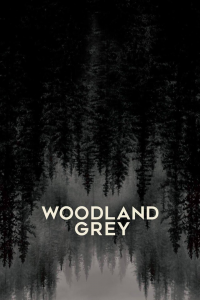 Woodland Grey streaming