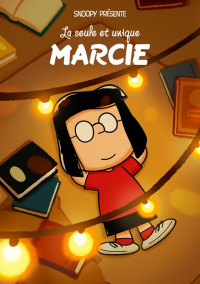 SNOOPY PRÉSENTE : LA SEULE ET UNIQUE MARCIE