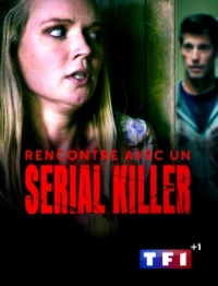 RENCONTRE AVEC UN SERIAL KILLER