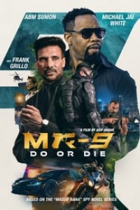 MR-9: Do Or Die streaming