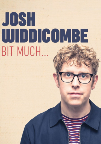 Josh Widdicombe: Bit Much streaming