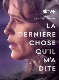 LA DERNIÈRE CHOSE QU'IL M'A DITE 2023 Saison 1 en streaming français